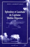 Jean Lambert-Wild - Splendeur et lassitude du Capitaine Marion Déperrier.