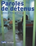 Jérôme Pecnard et Jean-Pierre Guéno - Paroles De Detenus. Lettres Et Ecrits De Prison.