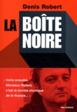 Denis Robert - La Boite Noire.