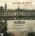 Jean-Marie Cuny - Les Rues de Nancy au fil du temps.