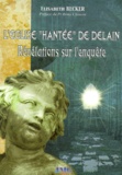 Elisabeth Becker - L'Eglise " Hantee " De Delain. Revelations Sur L'Enquete.