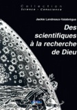 Jackie Landreaux-Valabrègue - Des Scientifiques A La Recherche De Dieu.