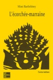 Mimi Barthélemy - L'écorchée-marraine - Contes haïtiens.