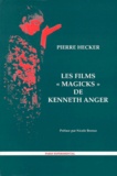 Pierre Hecker - Les films "magicks" de Kenneth Anger.