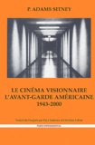 P Adams Sitney - Le cinéma visionnaire - L'avant-garde américaine 1943-2000.
