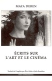 Maya Deren - Ecrits sur l'art et le cinéma.