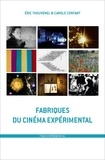 Eric Thouvenel et Carole Contant - Fabriques du cinéma expérimental.