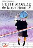 Sylvie Feyeux - Petit Monde De La Rue Henri Iv. Chronique Lyonnaise D'Entre Deux Guerres.