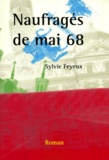 Sylvie Feyeux - Naufragés de Mai 68.