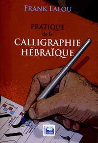Frank Lalou - Pratique de la calligraphie hébraïque.