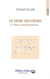 Gérard Zyzek - Le désir des désirs - Le Talmud, nouvelles perspectives....