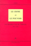 Dominique Kalifa et Jean-Luc Domenach - Le Crime Et Le Pouvoir. Les Rendez-Vous De L'Histoire, Blois 1998.