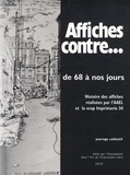  AAEL - Affiches contre... de 68 à nos jours - Histoire des affiches réalisées par l'AAEL et la coopérative d'imprimerie 34.
