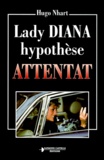 Hugo Nhart - Lady Diana - Hypothèse attentat.