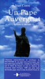 Jean Corre - Un Pape Auvergnat. Sylvestre Ii, 999-1003.