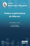 Jean-Baptiste Perrier - Soins et privation de liberté - Actes du colloque du 4 avril 2014.