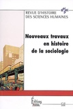  RHSH - Revue d'histoire des sciences humaines N° 13 : Nouveaux travaux en histoire de la sociologie.