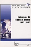 Frédéric Audrien et Philippe Steiner - Revue d'histoire des sciences humaines N° 15/2006 : Naissance de la science sociale 1750-1850.