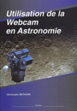 Christophe Béthune - Utilisation de la webcam en astronomie.