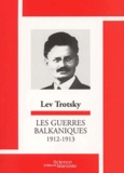 Léon Trotsky - Les guerres balkaniques 1912-1913.