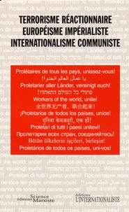  Science Marxiste Editions et  Editions L'Internationaliste - Terrorisme réactionnaire, Européisme impérialiste, Internationalisme communiste.
