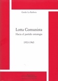 Guido La Barbera - Lotta comunista - Hacia el partido estrategia (1953-1965).