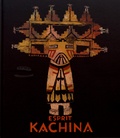 Pierre Amrouche et Nathalie Rheims - Esprit Kachina - Poupées, mythes et cérémonies chez les Indiens Hopi et Zuni.