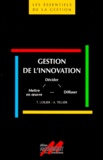 Albéric Tellier et Thomas Loilier - Gestion De L'Innovation. Decider, Mettre En Oeuvre, Diffuser.