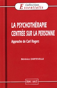 Bérénice Dartevelle - La psychothérapie centrée sur la personne - Approche de Carl Rogers.