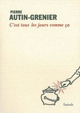 Pierre Autin-Grenier - C'est tous les jours comme ça - Les dernières notes d'Anthelme Bonnard.