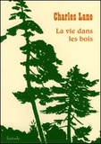 Charles Lane - La vie dans les bois.