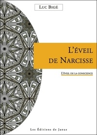 Luc Bigé - L'éveil de Narcisse - L'éveil de la conscience.