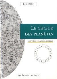 Luc Bigé - Le choeur des planètes.