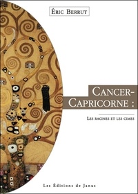 Eric Berrut - Cancer-Capricorne - Racines et cimes.