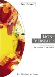 Eric Berrut - Lion-Verseau - La passion et la grâce.