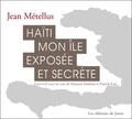 Jean Métellus - Haïti, mon île exposée et secrète. 1 CD audio