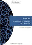 Eric Berrut - Uranus, splendeur et fragilité du ciel étoilé.