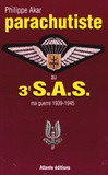 Philippe Akar - Parachutiste au 3e SAS - Ma guerre 1939-1945.