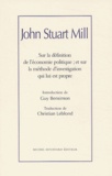 John Stuart Mill - Sur la définition de l'économie politique ; et sur la méthode d'investigation qui lui est propre.