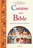 René Husson et Nathalie Galmiche - Cuisine de la Bible - Recettes au temps de Jésus.