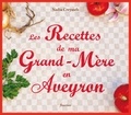 Nadia Creyssels - Les recettes de ma grand-mère en Aveyron.