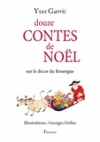 Yves Garric - Douze contes de Noël - Sur le décor du Rouergue.