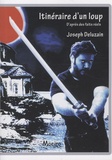 Joseph Deluzain - Itinéraire d'un loup.