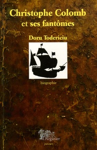 Doru Todericiu - Christophe Colomb et ses fantômes.