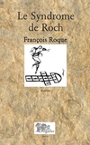 François Roque - Le Syndrome de Roch.