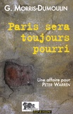 Gilles Morris-Dumoulin - Paris sera toujours pourri - Une affaire pour Peter Warren.