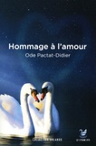 Ode Pactat-Didier - Hommage à l'Amour.
