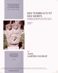 Annie Sartre-Fauriat - Des tombeaux et des morts - Monuments funéraires, société et culture en Syrie du sud du Ier siècle avant J-C au VIIe siècle après J-C Volume 2, Synthèse.