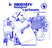 David Cavillon et Julien Billaudeau - Monstre mangeur de prénoms. 1 CD audio
