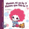 Françoise Bobe et Chiaki Miyamoto - Maman, où es-tu ? Maman que fai-tu ?. 1 CD audio